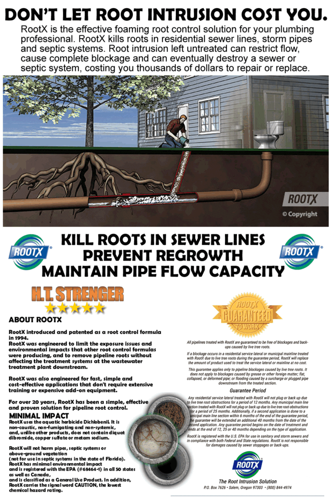 RootX kills roots in residential sewer lines and septic systems.